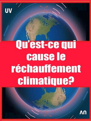 cover image of Qu'est-ce qui cause le réchauffement climatique?